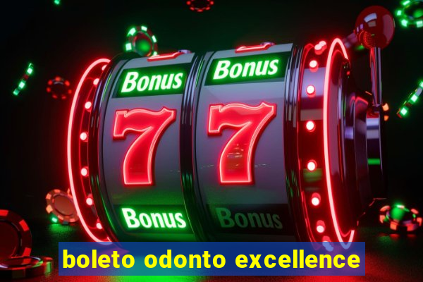 boleto odonto excellence